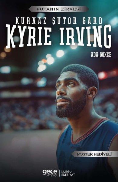 Kurnaz Şutor Gard Kyrie Irving - Potanın Zirvesi - Poster Hediyeli | Gece Kitaplığı (İnce Kapak)  - Resim 1