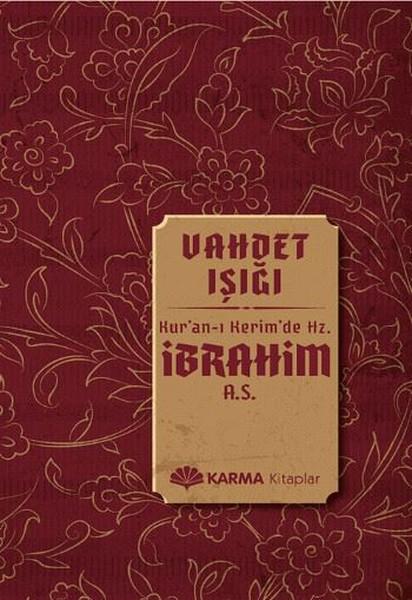 Hz. İbrahim - Vahdet Işığında Kur'an-ı Kerim'de | Karma Kitaplar (İnce Kapak)  - Resim 1