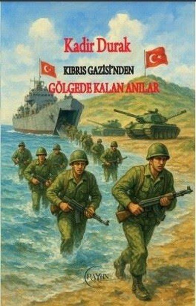Kıbrıs Gazisi'nden Gölgede Kalan Anılar | Rayan Yayınevi (İnce Kapak)  - Resim 1