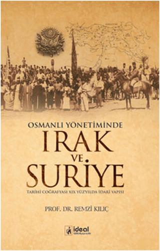 Osmanlı Yönetiminde Irak ve Suriye | İdeal Kültür Yayıncılık (Ciltsiz)  - Resim 1