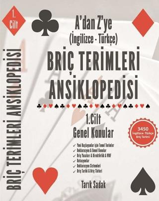 Briç Terimleri Ansiklopedisi A'dan Z' ye İngilizce Türkçe 1. Cilt Genel Konular