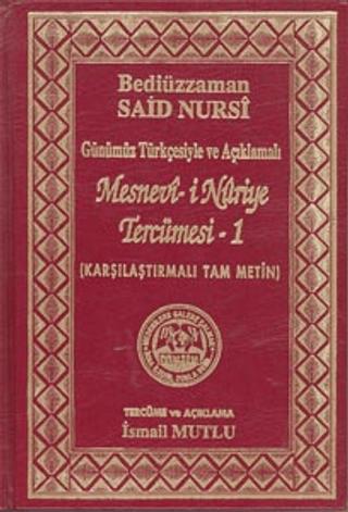 Günümüz Türkçesiyle ve Açıklamalı - Mesnevi-i Nuriye Tercümesi 1