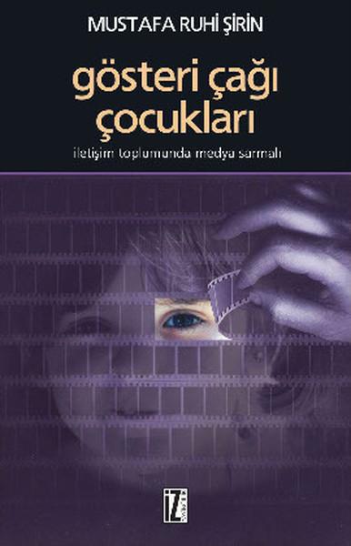 Gösteri Çağı Çocukları | İz Yayıncılık - Düşünce Dizisi (İnce Kapak)  - Resim 1