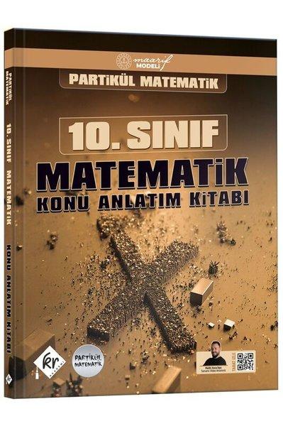 Partikül Matematik Maarif Modeli 10. Sınıf Matematik Konu Anlatım Kitabı | KR Akademi (İnce Kapak)  - Resim 1
