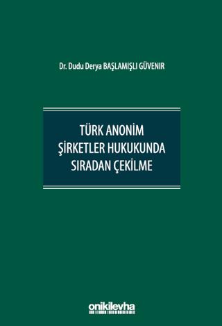 Türk Anonim Şirketler Hukukunda Sıradan Çekilme | On İki Levha Yayınları (Ciltli)  - Resim 1