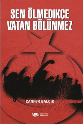 Sen Ölmedikçe Vatan Bölünmez | Berikan Yayınevi (Ciltsiz)  - Resim 1
