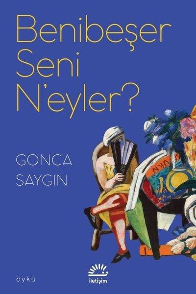 Benibeşer Seni N'eyler? | İletişim Yayınları (İnce Kapak)  - Resim 1