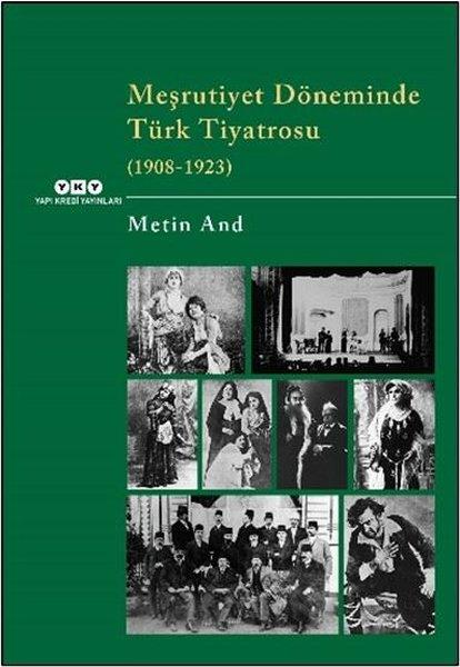Meşrutiyet Döneminde Türk Tiyatrosu (1908 - 1923) | Yapı Kredi Yayınları (İnce Kapak)  - Resim 1