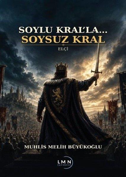 Soylu Kral'la Soysuz Kral - Elçi | Liman Yayınevi (İnce Kapak)  - Resim 1