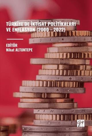 Türkiye'de İktisat Politikaları ve Enflasyon (2000 - 2022) | Gazi Kitabevi (Ciltsiz)  - Resim 1