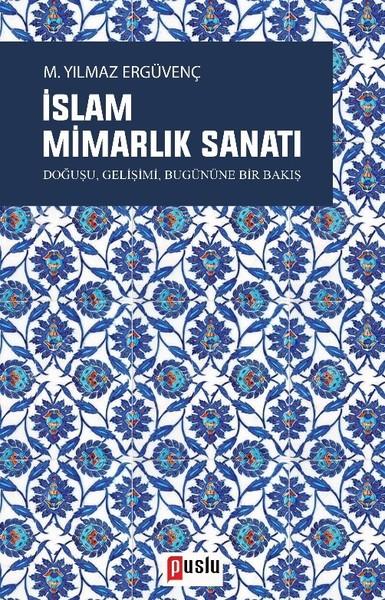 İslam Mimarlık Sanatı | Puslu Yayıncılık (İnce Kapak)  - Resim 1
