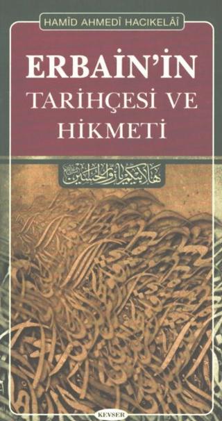 Erbain’in Tarihçesi ve Hikmeti | Kevser Yayınları (Ciltsiz)  - Resim 1