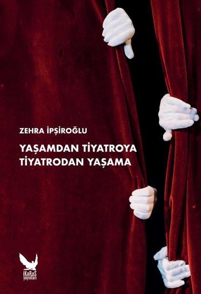 Yaşamdan Tiyatroya Tiyatrodan Yaşama | İkaros Yayınları (İnce Kapak)  - Resim 1