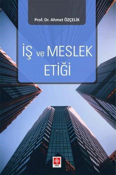 İş ve Meslek Etiği | Ekin Basım Yayın (İnce Kapak)  - Resim 1