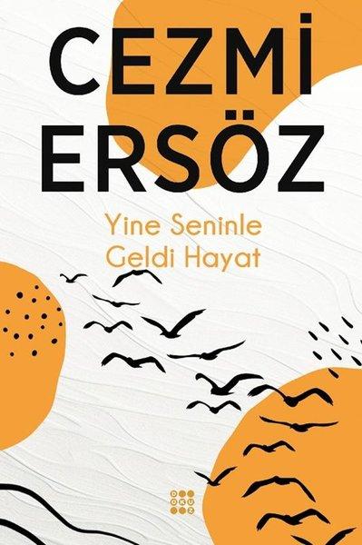 Yine Seninle Geldi Hayat | Dokuz Yayınları (İnce Kapak)  - Resim 1