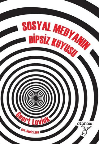 Sosyal Medyanın Dipsiz Kuyusu | Otonom Yayıncılık (Ciltsiz)  - Resim 1