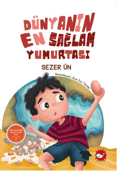 Dünyanın En Sağlam Yumurtası (Öğretmenlerin Tavsiye Ettiği Kitap) | Beyaz Balina Yayınları (İnce Kapak)  - Resim 1