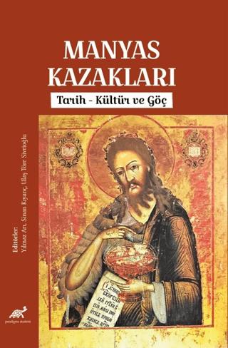 Manyas Kazakları - Tarih, Kültür ve Göç | Paradigma Akademi Yayınları (Ciltsiz)  - Resim 1