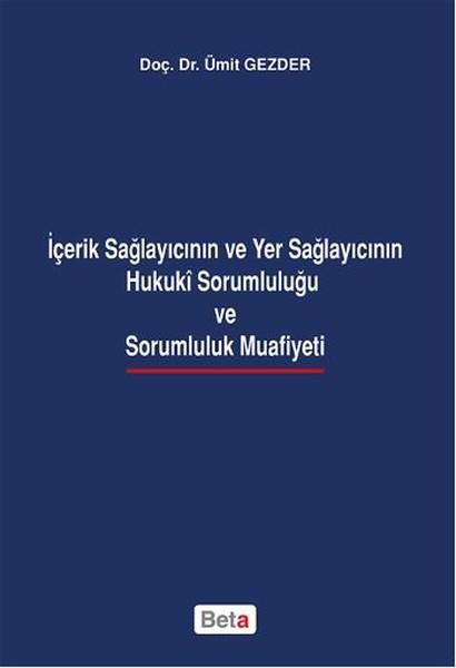 İçerik Sağlayıcının ve Yer Sağlayıcının  Hukuki Sorumluluğu ve Sorumluluk Muafiyeti | Beta Yayınları (İnce Kapak)  - Resim 1