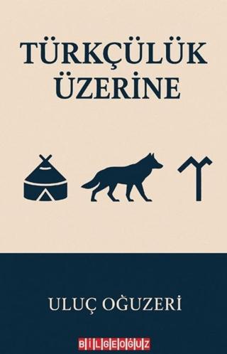 Türkçülük Üzerine | Bilgeoğuz Yayınları (Ciltsiz)  - Resim 1