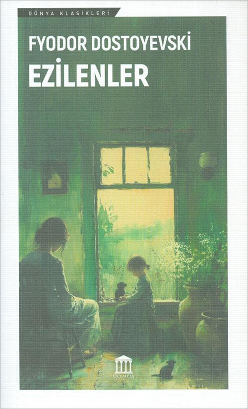 Ezilenler - Fyodor Mihayloviç Dostoyevski - Olympia Yayınları