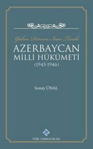 Yakın Dönem İran Tarihi Azerbaycan Milli Hükümeti 1945-1946 - Sonay Ünal kitap kapağı