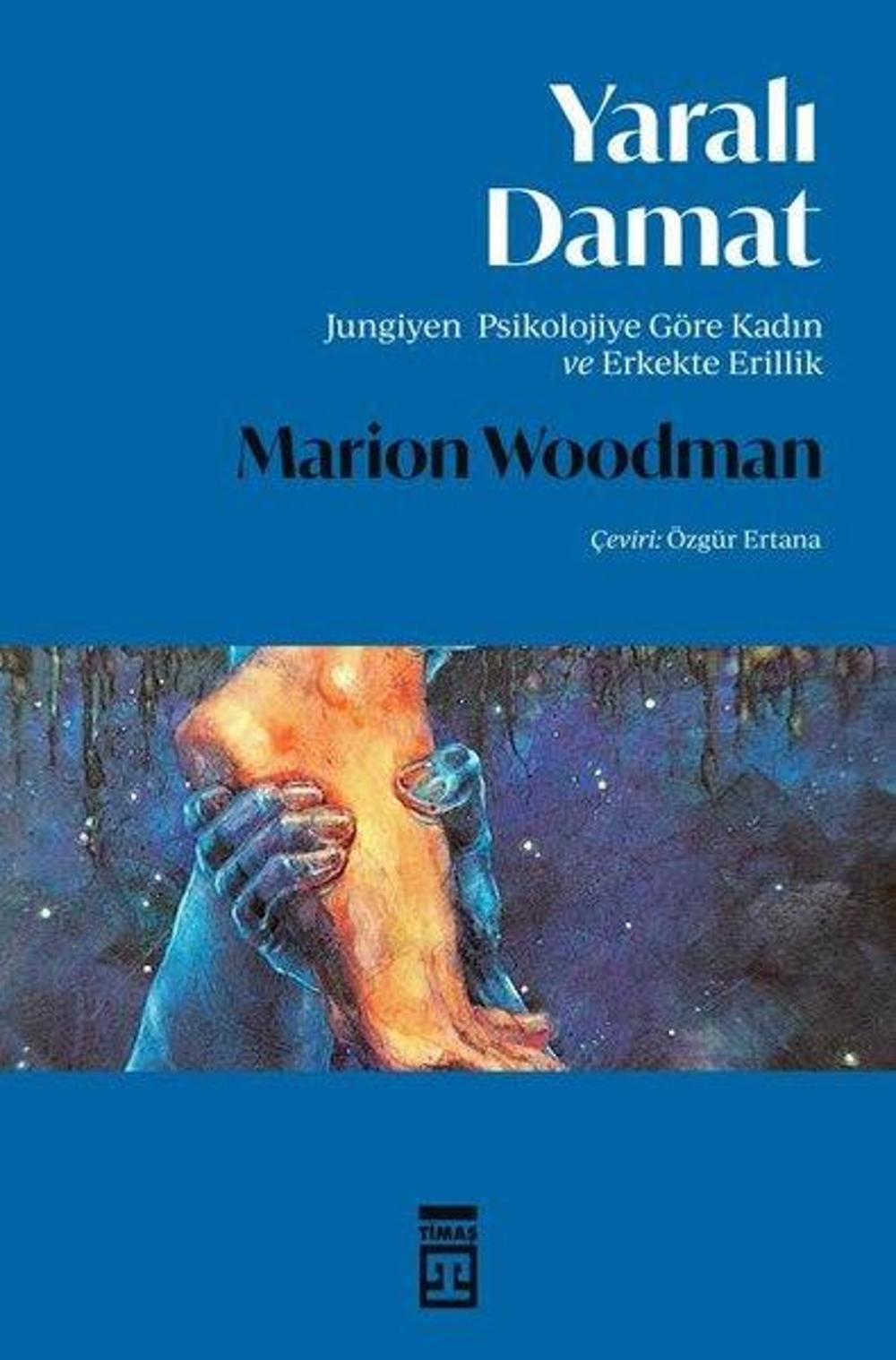 Yaralı Damat - Jungiyen Psikolojiye Göre Kadın ve Erkekte Erillik | Timaş Yayınları