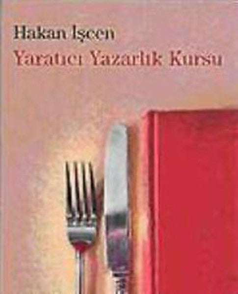 Yaratıcı Yazarlık Kursu - Hakan İşcen kitap kapağı