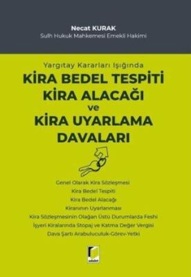 Yargıtay Kararları Işığında Kira Bedel Tespiti Kira Alacağı ve Kira Uyarlama Davaları - Necat Kurak kitap kapağı
