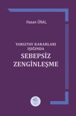 Yargıtay Kararları Işığında Sebepsiz Zenginleşme - Hasan Ünal kitap kapağı