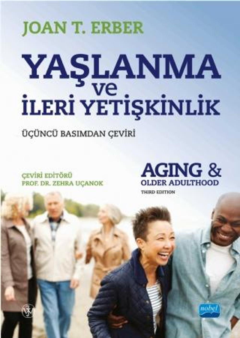 YAŞLANMA VE İLERİ YETİŞKİNLİK - Aging and Older Adulthood | Nobel Akademik Yayıncılık