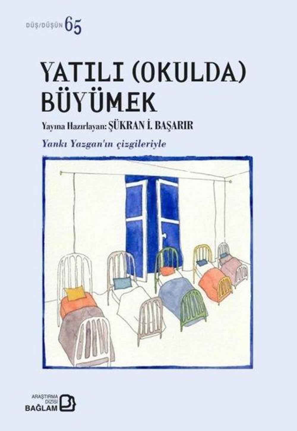 Yatılı Okulda Büyümek | Bağlam Yayıncılık