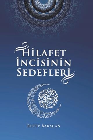Hilafet İncisinin Sedefleri | Kitap Dostu Yayınları (Ciltsiz)  - Resim 1