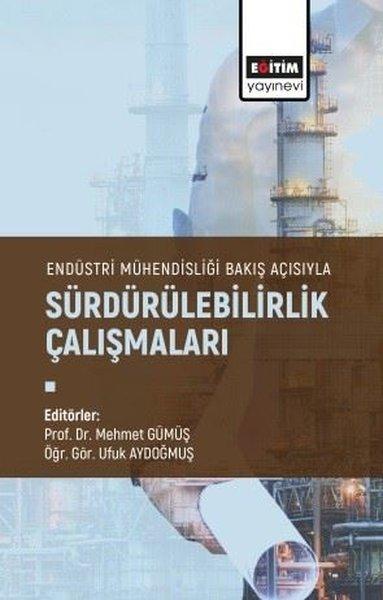 Sürdürülebilirlik Çalışmaları - Endüstri Mühendisliği Bakış Açısıyla | Eğitim Yayınevi (İnce Kapak)  - Resim 1