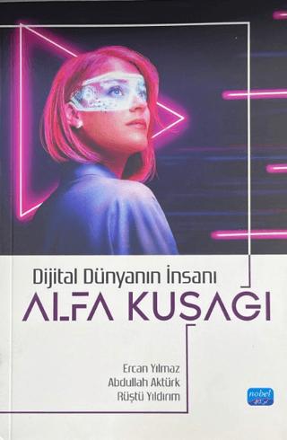 Dijital Dünyanın İnsanı - Alfa Kuşağı | Nobel Akademik Yayıncılık (Ciltsiz)  - Resim 1