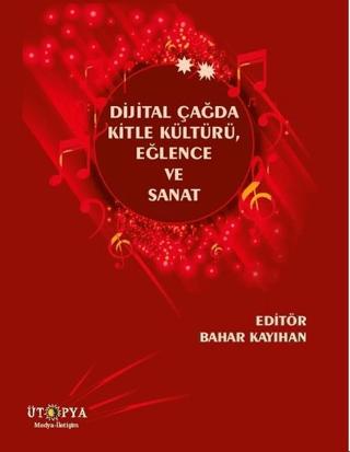 Dijital Çağda Kitle Kültürü, Eğlence ve Sanat
