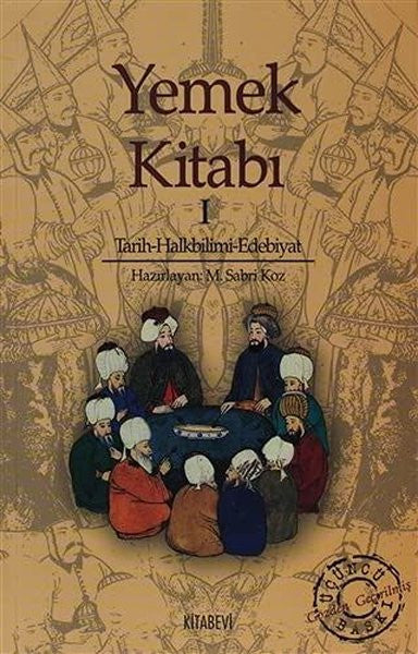 Yemek Kitabı Tarih - Halkbilimi - Edebiyat - M. Sabri Koz kitap kapağı