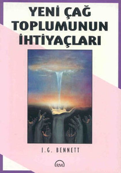 Yeni Çağ Toplumunun Ihtiyaçları - John G. Bennett kitap kapağı