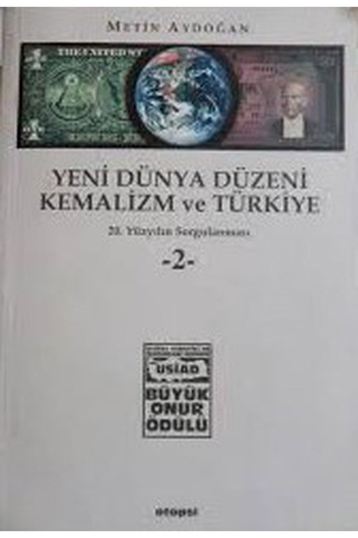 Yeni Dünya Düzeni Kemalizm Ve Türkiye 2 / 20. Yüzyılın Sorgulanması / Metin Aydoğan (2000 Basım) - Metin Aydoğan kitap kapağı