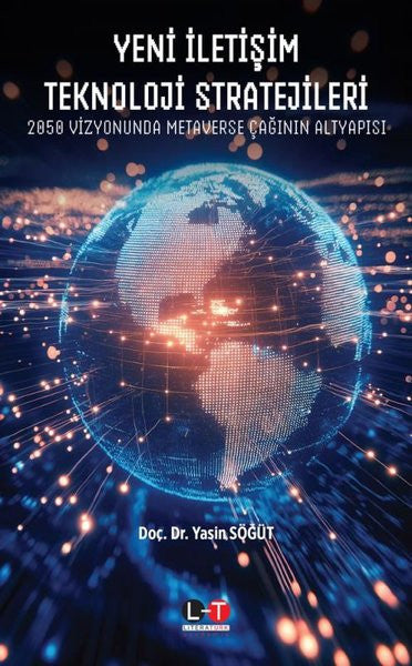 Yeni İletişim Teknoloji Stratejileri: 2050 Vizyonunda Metaverse Çağının Altyapısı - Yasin Söğüt kitap kapağı