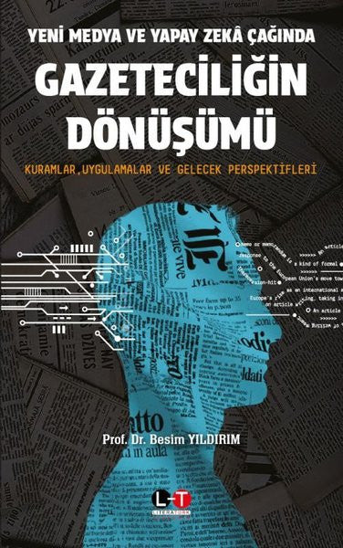 Yeni Medya ve Yapay Zeka Çağında Gazeteciliğin Dönüşümü - İsmail Çalışkan kitap kapağı