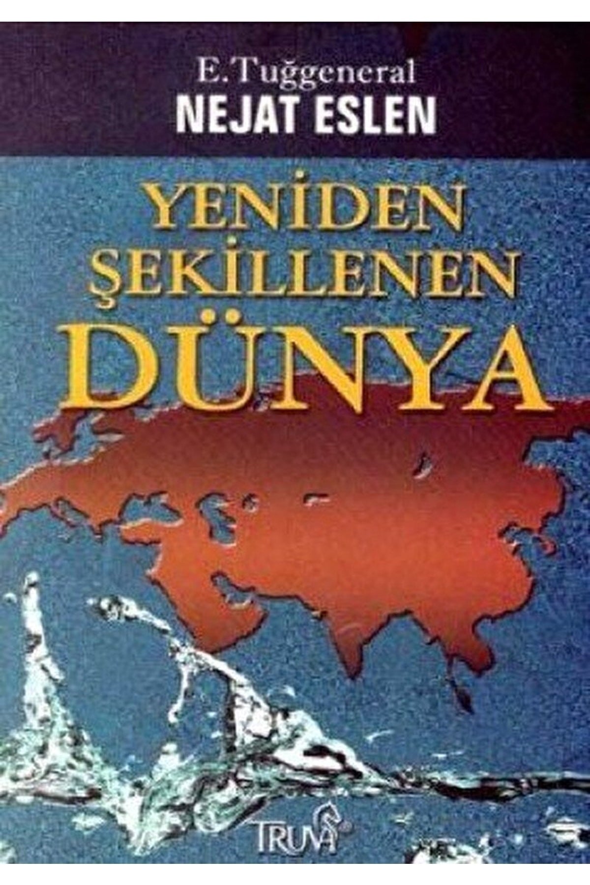 Yeniden Şekillenen Dünya / Nejat Eslen / / 9799944975215 kitap kapağı