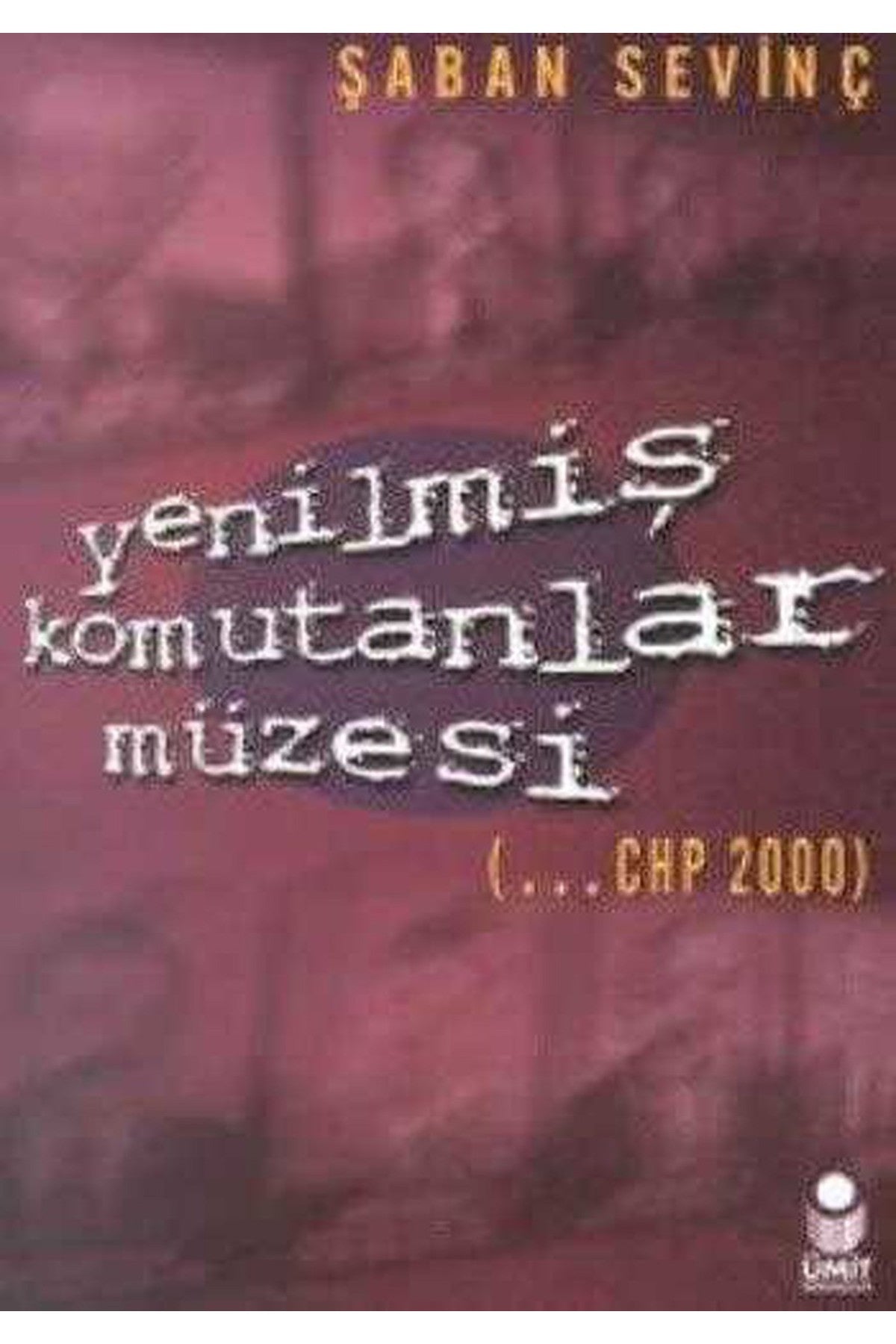 Yenilmiş Komutanlar Müzesi / ... Chp 2000 - Şaban Sevinç - Şaban Sevinç kitap kapağı