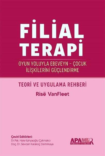 Filial Terapi - Oyun Yoluyla Ebeveyn - Çocuk İlişkilerini Güçlendirme - Teori ve Uygulama Rehberi | Apamer (İnce Kapak)  - Resim 1