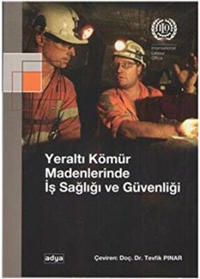 Yeraltı Kömür Madenlerinde İş Sağlığı ve Güvenliği - Tevfik Pınar kitap kapağı