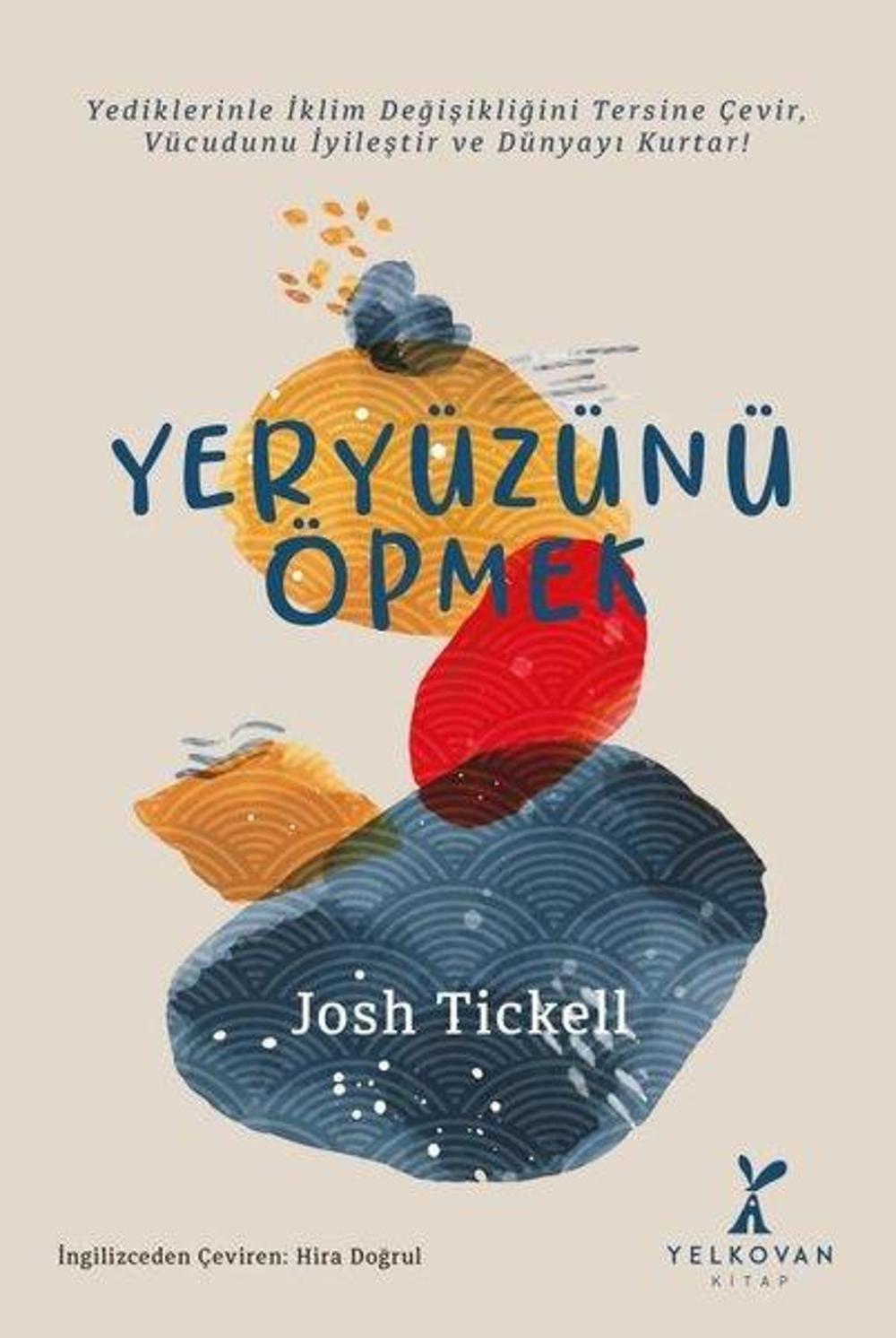Yeryüzünü Öpmek | Yelkovan Kitap