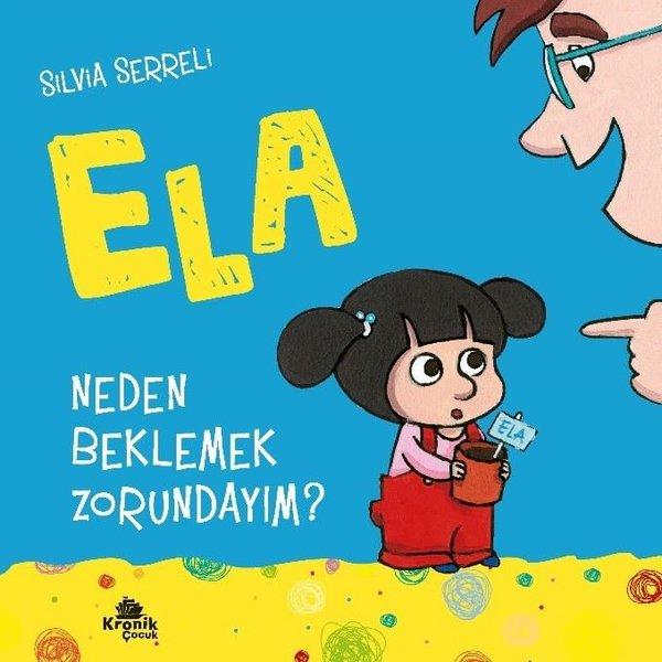 Neden Beklemek Zorundayım? - Ela 3 | Kronik Kitap (İnce Kapak)  - Resim 1