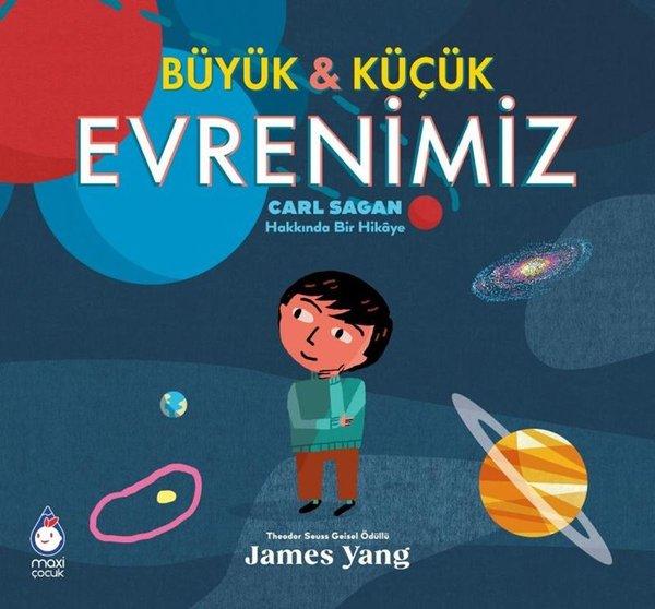 Büyük ve Küçük Evrenimiz: Carl Sagan Hakkında Bir Hikaye | Maxi Çocuk (İnce Kapak)  - Resim 1