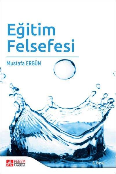 Eğitim Felsefesi | Pegem Akademi Yayıncılık - Eğitim Klasikleri Dizisi (İnce Kapak)  - Resim 1