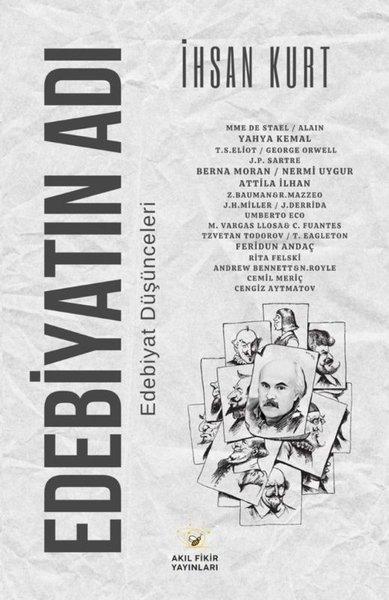 Edebiyatın Adı - Edebiyat Düşünceleri | Akıl Fikir Yayınları (İnce Kapak)  - Resim 1
